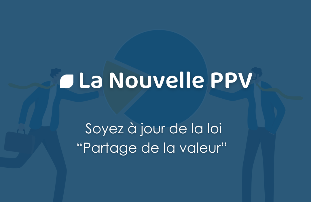 Newsletter sur la nouvelle PPV : Soyez à jour de la loi « Partage de la valeur »