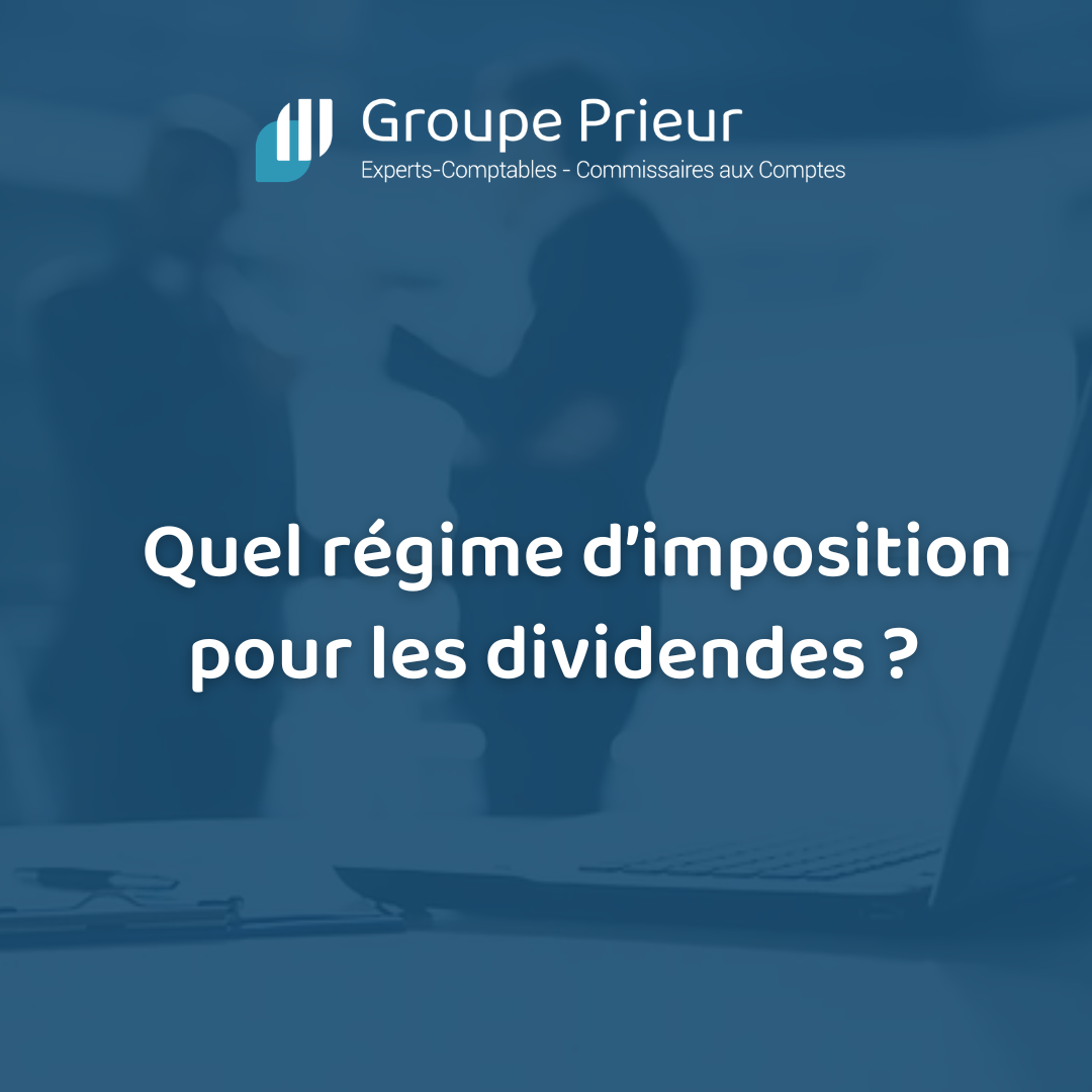Newsletter Groupe Prieur : Quel régime d'imposition pour les dividendes ?